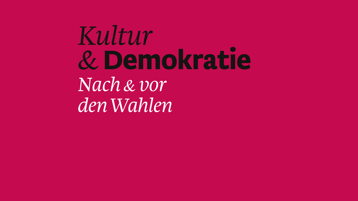 Kultur & Demokratie – Nach und vor den Wahlen